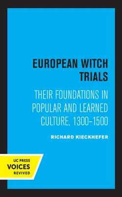 I processi alle streghe in Europa: I loro fondamenti nella cultura popolare e colta, 1300-1500 - European Witch Trials: Their Foundations in Popular and Learned Culture, 1300-1500