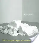 L'oggetto contingente dell'arte contemporanea - The Contingent Object of Contemporary Art