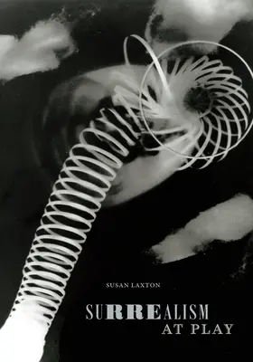 Surrealismus im Spiel - Surrealism at Play