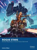 Rogue Stars: Wargame di schermaglia in un mondo sotterraneo di fantascienza - Rogue Stars: Skirmish Wargaming in a Science Fiction Underworld