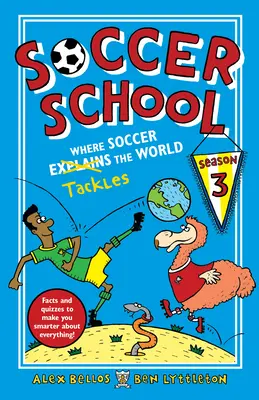 Scuola di calcio stagione 3: dove il calcio spiega (affronta) il mondo - Soccer School Season 3: Where Soccer Explains (Tackles) the World