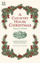 Natale in campagna - Un tesoro sulla terra - Country House Christmas - Treasure on Earth