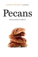 Pecan: Un libro di cucina Savor the South - Pecans: A Savor the South Cookbook