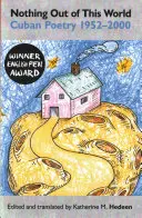 Niente di fuori dal mondo: Poesia cubana 1952-2000 - Nothing Out of This World: Cuban Poetry 1952-2000