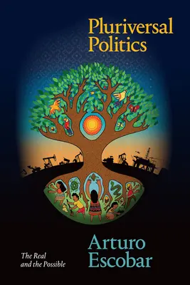 La politica universale: Il reale e il possibile - Pluriversal Politics: The Real and the Possible