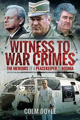 Testimone di crimini di guerra: Memorie di un operatore di pace in Bosnia - Witness to War Crimes: The Memoirs of a Peacekeeper in Bosnia