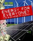 Big-Time Business: Energia per tutti: Il business dell'energia - Big-Time Business: Energy for Everyone?: The Business of Energy