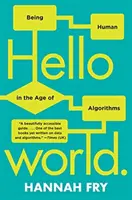 Hello World: Essere umani nell'era degli algoritmi - Hello World: Being Human in the Age of Algorithms