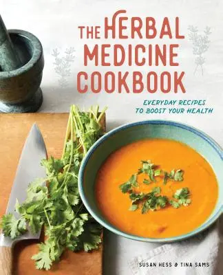 Il ricettario di medicina erboristica: Ricette quotidiane per migliorare la salute - The Herbal Medicine Cookbook: Everyday Recipes to Boost Your Health