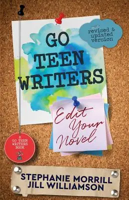 Go Teen Writers: Modifica del romanzo - Go Teen Writers: Edit Your Novel