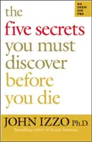 I cinque segreti da scoprire prima di morire - The Five Secrets You Must Discover Before You Die