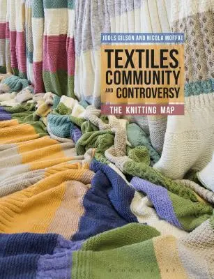 Tessuti, comunità e controversie: La mappa del lavoro a maglia - Textiles, Community and Controversy: The Knitting Map