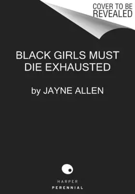 Le ragazze nere devono morire esauste - Black Girls Must Die Exhausted