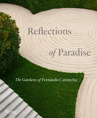 Riflessi di paradiso: I giardini di Fernando Caruncho - Reflections of Paradise: The Gardens of Fernando Caruncho