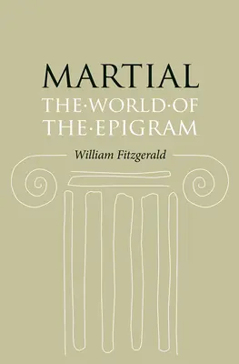 Marziale: Il mondo dell'epigramma - Martial: The World of the Epigram