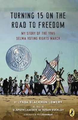 Compiere 15 anni sulla strada della libertà: La mia storia della marcia per il diritto di voto a Selma del 1965 - Turning 15 on the Road to Freedom: My Story of the 1965 Selma Voting Rights March