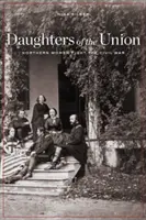 Figlie dell'Unione: Le donne del Nord combattono la guerra civile - Daughters of the Union: Northern Women Fight the Civil War