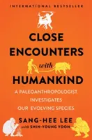 Incontri ravvicinati con l'umanità: Un paleoantropologo indaga la nostra specie in evoluzione - Close Encounters with Humankind: A Paleoanthropologist Investigates Our Evolving Species
