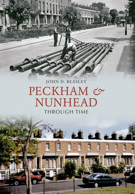 Peckham e Nunhead attraverso il tempo - Peckham & Nunhead Through Time