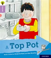 Oxford Reading Tree Esplora con Biff, Chip e Kipper: Oxford Livello 1+: Una pentola in alto - Oxford Reading Tree Explore with Biff, Chip and Kipper: Oxford Level 1+: A Top Pot