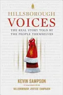 Hillsborough Voices - La vera storia raccontata dalla gente stessa - Hillsborough Voices - The Real Story Told by the People Themselves