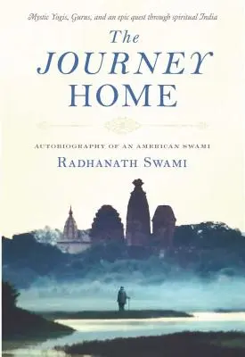 Il viaggio verso casa: Autobiografia di uno Swami americano - The Journey Home: Autobiography of an American Swami