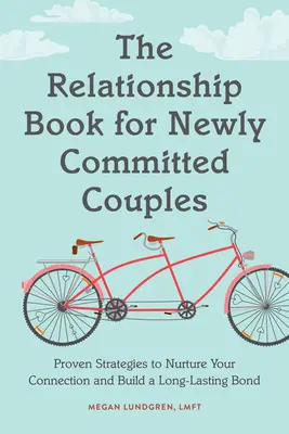 Libro di relazioni per nuove coppie: Strategie comprovate per nutrire il vostro legame e costruire un legame duraturo - Relationship Book for New Couples: Proven Strategies to Nurture Your Connection and Build a Long-Lasting Bond