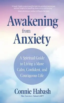 Risveglio dall'ansia: Una guida spirituale per vivere una vita più calma, sicura e coraggiosa - Awakening from Anxiety: A Spiritual Guide to Living a More Calm, Confident, and Courageous Life