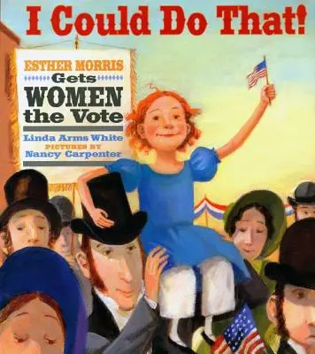 Potrei farlo io: Esther Morris porta le donne al voto - I Could Do That!: Esther Morris Gets Women the Vote