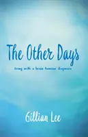 Altri giorni - Vivere con una diagnosi di tumore al cervello - Other Days - living with a brain tumour diagnosis