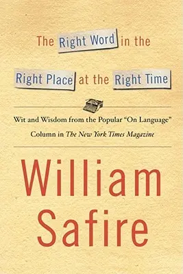 La parola giusta al posto giusto e al momento giusto: arguzia e saggezza del popolare sul linguaggio - The Right Word in the Right Place at the Right Time: Wit and Wisdom from the Popular on Language Colu