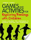 Giochi e attività per esplorare i sentimenti con i bambini: Dare ai bambini la fiducia necessaria per navigare nelle emozioni e nelle amicizie - Games and Activities for Exploring Feelings with Children: Giving Children the Confidence to Navigate Emotions and Friendships