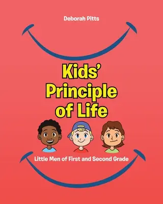 Il principio di vita dei bambini: Piccoli uomini di prima e seconda elementare - Kids' Principle of Life: Little Men of First and Second Grade