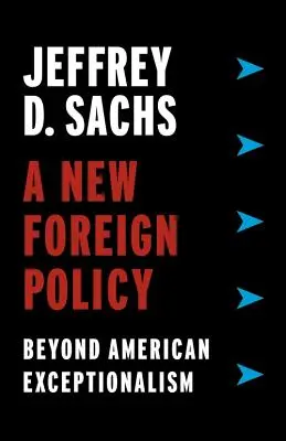 Una nuova politica estera: Oltre l'eccezionalismo americano - A New Foreign Policy: Beyond American Exceptionalism