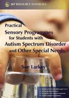 Programmi sensoriali pratici: Per studenti con disturbo dello spettro autistico e altri bisogni speciali - Practical Sensory Programmes: For Students with Autism Spectrum Disorder and Other Special Needs