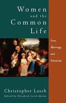 Le donne e la vita comune: Amore, matrimonio e femminismo - Women and the Common Life: Love, Marriage, and Feminism