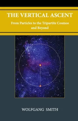 L'ascesa verticale: Dalle particelle al cosmo tripartito e oltre - The Vertical Ascent: From Particles to the Tripartite Cosmos and Beyond