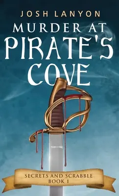 Omicidio a Pirate's Cove: Un mistero intimo M/M: Segreti e Scarabeo Libro 1 - Murder at Pirate's Cove: An M/M Cozy Mystery: Secrets and Scrabble Book 1