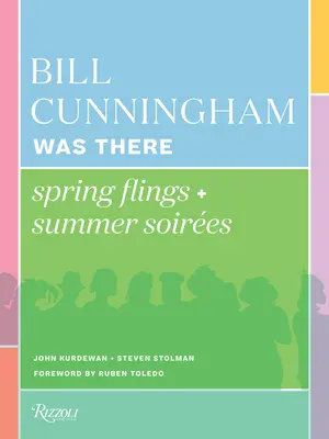 Bill Cunningham c'era: Flussi di primavera e serate estive - Bill Cunningham Was There: Spring Flings + Summer Soires