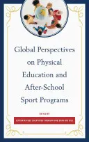 Prospettive globali sull'educazione fisica e sui programmi sportivi del doposcuola - Global Perspectives on Physical Education and After-School Sport Programs