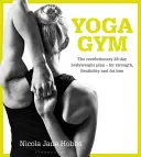 Palestra di yoga: Il rivoluzionario piano di 28 giorni per il peso corporeo: per la forza, la flessibilità e la perdita di grasso - Yoga Gym: The Revolutionary 28 Day Bodyweight Plan - For Strength, Flexibility and Fat Loss