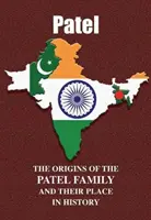 Patel - Le origini della famiglia Patel e il loro posto nella storia - Patel - The Origins of the Patel Family and Their Place in History