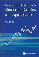Introduzione informale al calcolo stocastico con applicazioni - An Informal Introduction to Stochastic Calculus with Applications