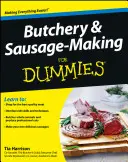 Macelleria e salsiceria per principianti - Butchery & Sausage-Making for Dummies