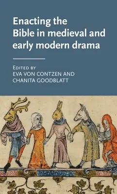 Mettere in scena la Bibbia nel dramma medievale e della prima età moderna - Enacting the Bible in Medieval and Early Modern Drama