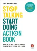 Smetti di parlare, inizia a fare: Strumenti pratici ed esercizi per darvi un calcio nei pantaloni - Stop Talking, Start Doing Action Book: Practical Tools and Exercises to Give You a Kick in the Pants
