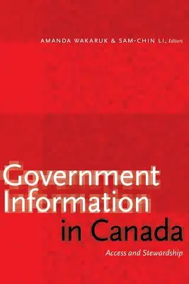 Informazioni governative in Canada: Accesso e gestione - Government Information in Canada: Access and Stewardship