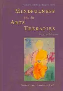 Mindfulness e arti terapie: Teoria e pratica - Mindfulness and the Arts Therapies: Theory and Practice
