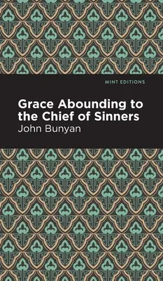 La grazia che abbonda al capo dei peccatori - Grace Abounding to the Chief of Sinners