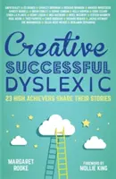Creativi, di successo, dislessici: 23 persone di successo condividono le loro storie - Creative, Successful, Dyslexic: 23 High Achievers Share Their Stories
